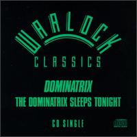 Dominatrix Sleeps Tonight von Dominatrix