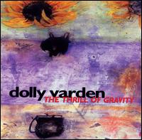 Thrill of Gravity von Dolly Varden