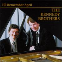 I'll Remember April von Kennedy Brothers