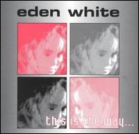 This Is the Way von Eden White
