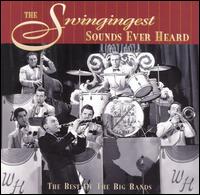 Swingingest Sounds Ever Heard: Best of Big Bands von Various Artists