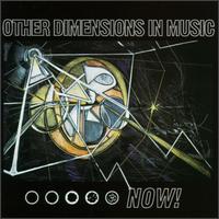 Now! von Other Dimensions in Music