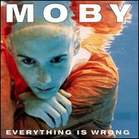 Everything Is Wrong von Moby