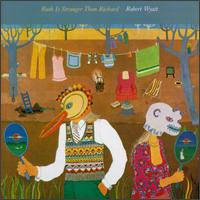 Ruth Is Stranger Than Richard von Robert Wyatt