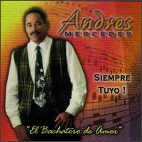 Siempre Tuyo - Bachatero de Amor von Andres Mercedes