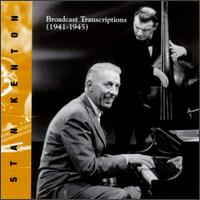 Broadcast Transcriptions 1941-1945 von Stan Kenton