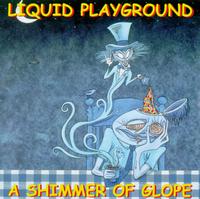 Shimmer of Glope von Liquid Playground
