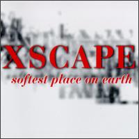 Softest Place on Earth von Xscape