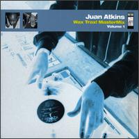 Wax Trax! Mastermix, Vol. 1 von Juan Atkins