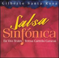 Salsa Sinfónica: En Vivo Teresa Carreños Caracas von Gilberto Santa Rosa