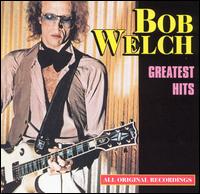 Greatest Hits von Bob Welch