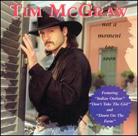 Not a Moment Too Soon von Tim McGraw