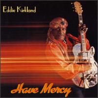 Have Mercy von Eddie Kirkland