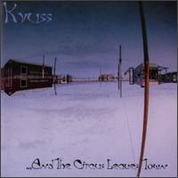 ...And the Circus Leaves Town von Kyuss