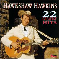 22 Greatest Hits von Hawkshaw Hawkins