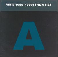 1985-1990: The A List von Wire