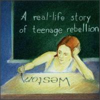 Real-Life Story of Teenage Rebellion von Weston