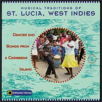 Musical Traditions of St. Lucia, West Indies: Dances and Songs from a Caribbean Island von Various Artists