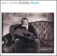 Dublin Blues von Guy Clark