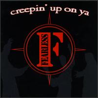 Creepin' up on Ya von Fearless