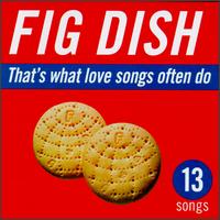 That's What Love Songs Often Do von Fig Dish