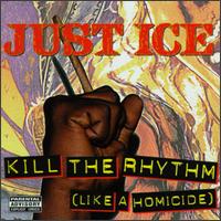 Kill the Rhythms (Like a Homicide) von Just-Ice