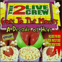 Goes to the Movies: Decade of Hits von 2 Live Crew