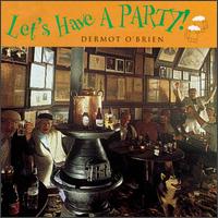 Let's Have a Party! von Dermot O'Brien