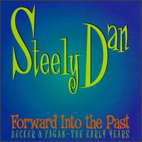 Forward into the Past: Becker & Fagan - The Early Years von Steely Dan