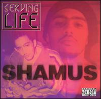 Serving Life EP von Shamus