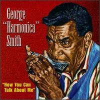 Now You Can Talk About Me von George "Harmonica" Smith