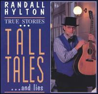 True Stories, Tall Tales & Lies von Randall Hylton