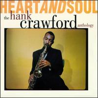 Heart and Soul: The Hank Crawford Anthology von Hank Crawford