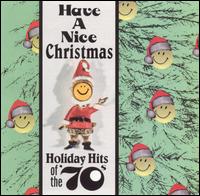 Have A Nice Christmas: Holiday Hits of the '70s von Various Artists