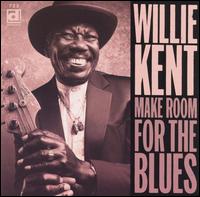 Make Room for the Blues von Willie Kent