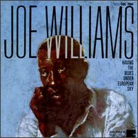 Having the Blues Under a European Sky von Joe Williams