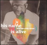 Always Stay Sweet von His Name Is Alive