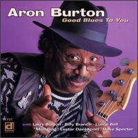 Good Blues to You von Aron Burton