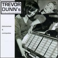 Debutantes & Centipedes von Trevor Dunn