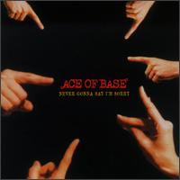 Never Gonna Say I'm Sorry [#2] von Ace of Base