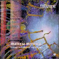 Materia Mystica: Homage to Hildegard von Bingen von Estampie