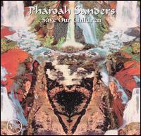 Save Our Children von Pharoah Sanders