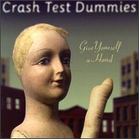 Give Yourself a Hand von Crash Test Dummies