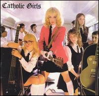 Catholic Girls von Catholic Girls