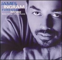 Forever More (Love Songs, Hits & Duets) von James Ingram