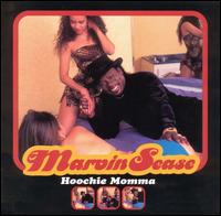 Hoochie Momma von Marvin Sease