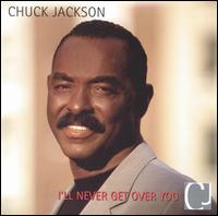 I'll Never Get Over You von Chuck Jackson