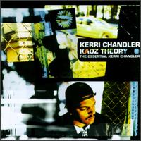 Kaoz Theory: The Essential Kerri Chandler von Kerri Chandler