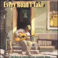 Every Road I Take: The Best of Contemporary Acoustic Blues von Various Artists