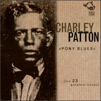 Pony Blues: His 23 Greatest Songs von Charley Patton